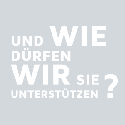 Wie dürfen wir Sie unterstützen?